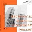 alex menzies-mechanical marvels: clockwork dreams lp