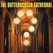 the butterscotch cathedral-s/t lp