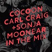 carl craig & sonja moonear-in the mix: cocoon ibiza 2016