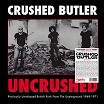 crushed butler uncrushed: previously unreleased british punk from the underground 1969-1971 radiation deluxe series
