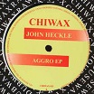 john heckle aggro chiwax