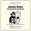 johnny kafta anti-vegetarian orchestra-s/t lp