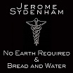 jerome sydenham no earth required/bread & water apotek