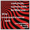 monochrome set-volume, contrast, brilliance...unreleased & rare vol 2 cd