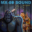 mx-80 sound-so funny lp