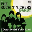 the rockin' vickers dandy/i don't need your kind munster