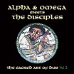 alpha & omega meets the disciples sacred art of dub volume 2 mania dub