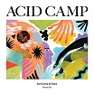 acid camp all stars volume 1 acid camp