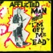 afflicted man | i'm off me 'ead | LP