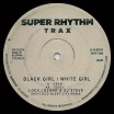 black girl/white girl 5xxxi super rhythm trax