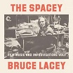 bruce lacey-the spacey bruce lacey: film music & improvisations vol 1 lp