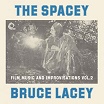 bruce lacey-the spacey bruce lacey: film music & improvisations vol 2 lp