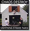 chaos destroy | lightning strikes twice | LP