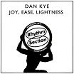 dan kye joy, ease, lightness rhythm section international