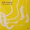 dub tractor hello ambient wash music for dreams