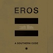 eros a southern code downwards
