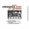 ethiopian murban modern music vol 3: more ethiopian soul & groove heavenly sweetness