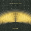 eat lights become lights-into forever CD