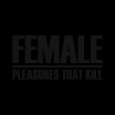 female pleasures that kill hospital productions