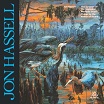 jon hassell the surgeon of the nightsky restores dead things by the power of sound intuition