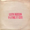 keith hudson playing it cool & playing it right basic replay