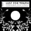 chasing the light lust for youth