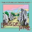 lords of thyme the future of things past feeding tube