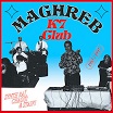 maghreb k7 club: synth rai, chaoui & staifi 1985-1997 bongo joe