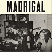 madrigal-s/t LP
