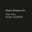 mark fell & sandro mussida-object relations #1 7