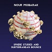 nour mobarak sphere studies & subterranean bounce recital