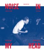 jimi kritzler-noise in my head: voices from the ugly australian underground book