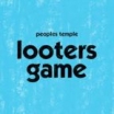 looters game peoples temple