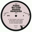 perc bitter music remixed 1 perc trax