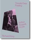 richard king travels over feeling: arthur russell, a life anthology editions