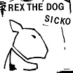 rex the dog-sicko 12