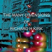 richard h kirk-the many dimensions of richard h kirk 3 CD