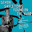 various-seven skeletons found in the yard LP