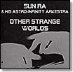 sun ra & his astro-infinity arkestra-other strange worlds LP