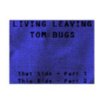 tom bugs | living leaving | 12 