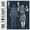 twilight sad-nobody wants to be here & nobody wants to leave cd