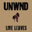 live leaves unwound