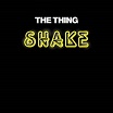 the thing-shake cd 