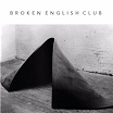 broken english club myths of steel & concrete death & leisure