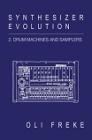 oli freke synthesizer evolution: 2. drum machines & samplers velocity press
