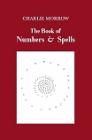 charlie morrow the book of numbers & spells book recital