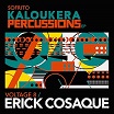 erick cosaque-kaloukera percussions ep