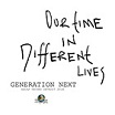generation next our time in different lives 7 days ent.