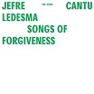 jefre cantu-ledesma songs of forgiveness pre-echo