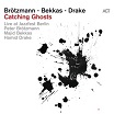 brötzmann / bekkas / drake catching ghosts lact
